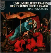 Bären Gässlin - Und Unser Lieben Frauen Der Traumet Ihr Ein Traum