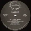 12'' - Bäs Noir, Bas Noir - My Love Is Magic