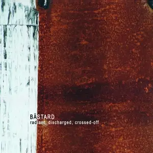 Bästard - Radiant,Dischard,Crossed-Off