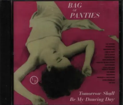 Bag Of Panties - Tomorrow Shall Be My Dancing Day
