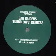 12inch Vinyl Single - Bag Raiders - Turbo Love Remixes
