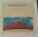 7inch Vinyl Single - Bagatelle - Love Is The Reason