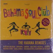Bahama Soul Club - The Havana Remixes (180 gr.LP