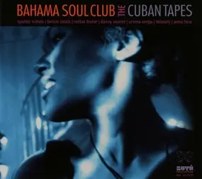 Bahama Soul Club - The Cuban Tapes