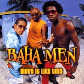 Baha Men - Move It Like This