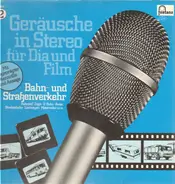 Bahn- Und Straßenverkehr - Geräusche In Stereo Für Dia Und Film - Folge 2