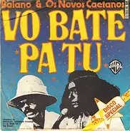 Baiano & Os Novos Caetanos - Vo Bate Pa Tu /  Urubu Ta Com Raiva Do Boi