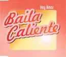 CD Single - Baila Caliente - Hey Amor