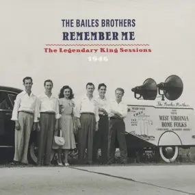 The Bailes Brothers - Remember Me: The Legendary King Sessions 1946