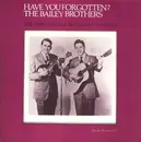 LP - Bailey Brothers - Have You Forgotten? The Early Days Of Bluegrass - Volume 6