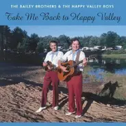Bailey Brothers & The Happy Valley Boys - Take Me Back to Happy Valley