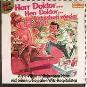 Bajuwaren-Hotte - Herr Doktor ... Herr Doktor ... Der Hat Schon Wieder Gebohrt!!