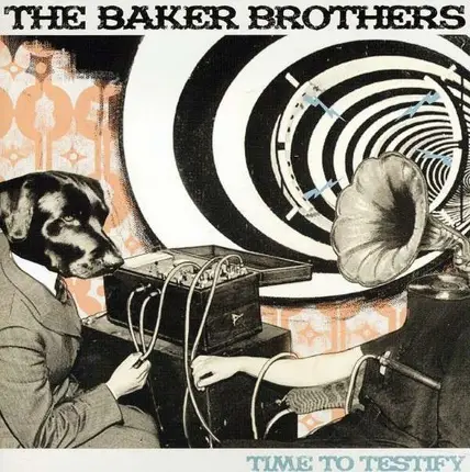 Baker Brothers - Time to Testify
