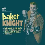 Baker Knight - Bop Boogie To The..