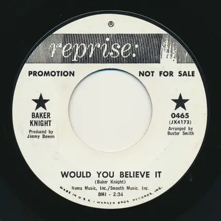 Baker Knight - Would You Believe It / Tomorrow's Goodtime Girl