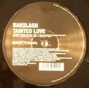 12'' - Bakslash - Tainted Love