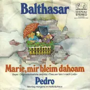 Balthasar - Marie, Mir Bleim Dahoam