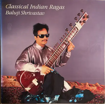 Baluji Shrivastav - Classical Indian Ragas