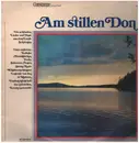 LP - Balalaika-Orchester Fedor Astachow / Wolga-Vokal-Ensemble a.o. - Am Stillen Don