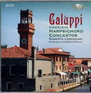 Baldassare Galuppi , Roberto Loreggian , Ensemble ConSerto Musico - Complete Harpsichord Concertos