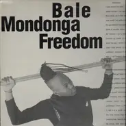 Bale Mondonga - Freedom