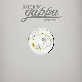 BALEARIC GABBA SOUND SYST - MUSIC FOR BALEARIC GABBA