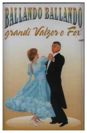 Ballando Ballando - Grandi Valzer E Fox
