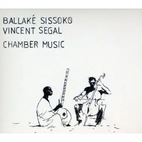 Ballake Sissoke & Segal - Chamber Music