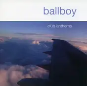 Ballboy - Club Anthems