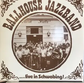 Ballhouse Jazzband - Live In Schwabing