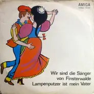Ballhausorchester Kurt Beyer - Wir Sind Die Sänger Von Finsterwalde / Lampenputzer Ist Mein Vater