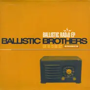 Ballistic Brothers - Ballistic Radio EP