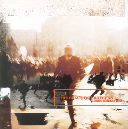 Ballistic Brothers - London Hooligan Soul