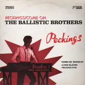 Ballistic Brothers - Peckings/Come On
