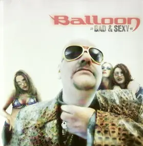 Balloon - Bad & Sexy