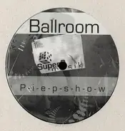 Ballroom - Piepshow