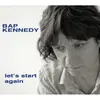 LP - Bap Kennedy - Let's Start Again - 180 Gr.