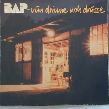 Bap - Vun Drinne Noh Drusse