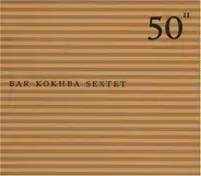 Bar Kokhba Sextet - 50¹¹