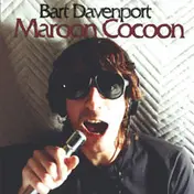 Bart Davenport - Maroon Cocoon