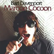 Bart Davenport - Maroon Cocoon