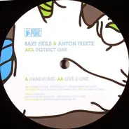 Bart Skils & Anton Pieete Aka District One - Handsome / One 2 One