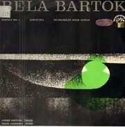 Bartók - Sonata No. 1 / Sonatina / Hungarian Folk Songs