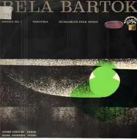 Béla Bartók - Sonata No. 1 / Sonatina / Hungarian Folk Songs