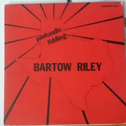 Bartow Riley - Panhandle Fiddling