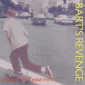 Bart's Revenge - Straight From Your Mind...