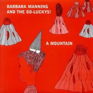 Barbara Manning & The Go-Luckys! - A Mountain