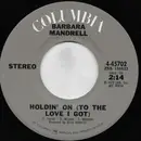 7inch Vinyl Single - Barbara Mandrell - Holdin' On (To The Love I Got)