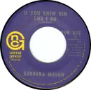 7inch Vinyl Single - Barbara Mason - If You Knew Him Like I Do / Raindrops Keep Fallin' On My Head - Styrene