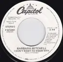 7inch Vinyl Single - Barbara Mitchell - I Don't Want To Know Why